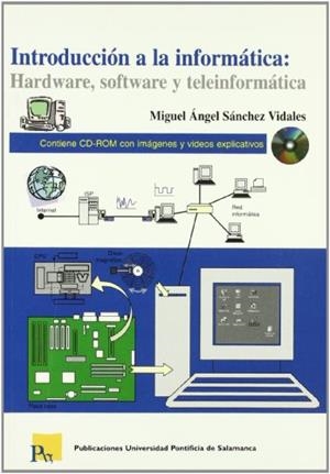 INTRODUCCIÓN A LA INFORMÁTICA: HARDWARE, SOFTWARE Y TELEINFORMÁTICA | 9788472994928 | SÁNCHEZ VIDALES, MIGUEL ÁNGEL