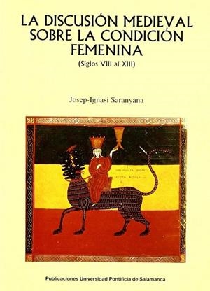 DISCUSIÓN MEDIEVAL SOBRE LA CONDICIÓN FEMENINA, LA | 9788472993976 | SARANYANA CLOSA, JOSEP-IGNASI