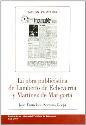 OBRA PUBLICISTA DE LAMBERTO DE ECHEVERRÍA Y MARTÍNEZ DE MARIGORTA, LA | 9788472994515 | SERRANO OCEJA, JOSÉ FRANCISCO