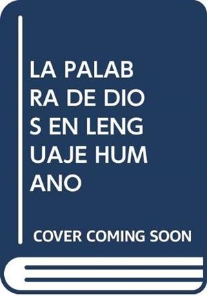 PALABRA DE DIOS EN LENGUAJE HUMANO, LA | 9788472993358 | VARIOS AUTORES