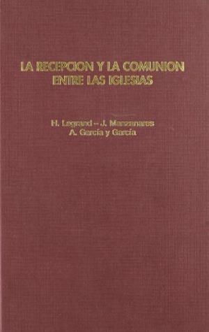 RECEPCIÓN Y LA COMUNIÓN ENTRE LAS IGLESIAS, LA | 9788472994003 | VARIOS AUTORES