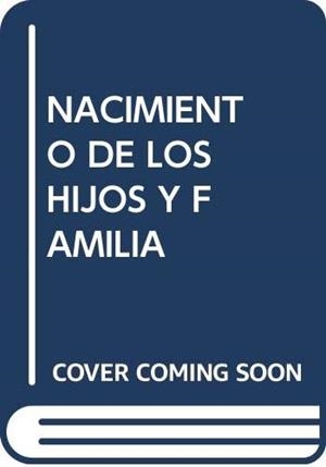 NACIMIENTO DE LOS HIJOS Y FAMILIA | 9788472992658 | VARIOS AUTORES