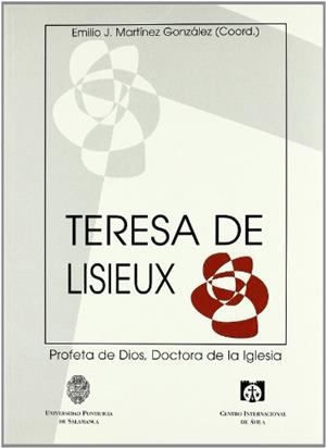 TERESA DE LISIEUX, PROFETA DE DIOS, DOCTORA DE LA IGLESIA | 9788472994607 | VARIOS AUTORES