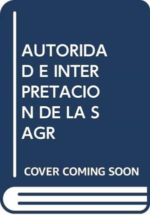 AUTORIDAD E INTERPRETACIÓN DE LA SAGRADA ESCRITURA EN EL MOVIMIENTO ECUMÉNICO | 9788472992764 | Y OTROS