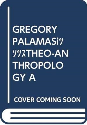 GREGORY PALAMAS¿THEO-ANTHROPOLOGY AND MYSTICISM ACCORDING TO THE PHILOKALIA | 9788472998162 | CANILANG HERMOGENO, CMF, SAMUEL