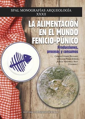 ALIMENTACIÓN EN EL MUNDO FENICIO-PÚNICO, LA | 9788447229321 | ARRUDA, A. M. / BELIZÓN ARAGÓN, R. / BISON, L. / BONETTO, J. / BRUNI, S. / CARENTI, G. / CASTIGLIONI