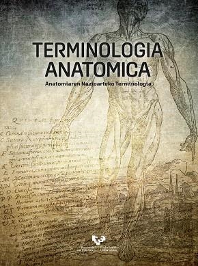 TERMINOLOGIA ANATOMICA. ANATOMIAREN NAZIOARTEKO TERMINOLOGIA | 9788413190938 | AZKUE BARRENETXEA, JON JATSU / BENGOETXEA ODRIOZOLA, HARKAITZ / BIDAURRAZAGA VAN DIERDONCK, ÁNGEL / 