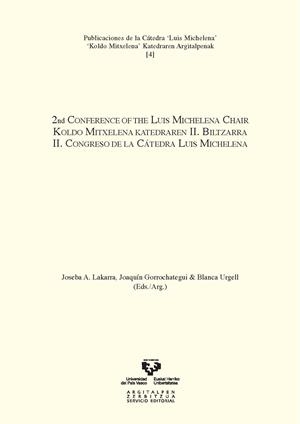 2ND CONFERENCE OF THE LUIS MICHELENA CHAIR - KOLDO MITXELENA KATEDRAREN II. BILTZARRA - II CONGRESO DE LA CÁTEDRA LUIS MICHELENA | 9788498606010