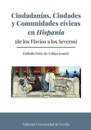 CIUDADANÍAS, CIUDADES Y COMUNIDADES CÍVICAS EN HISPANIA | 9788447228997 | ORTÍZ DE URBINA, ESTÍVALIZ / CIPRÉS, PILAR / HAUSHALTER, ARTHUR / LAMBERTI, FRANCESCA / FERNÁNDEZ CO