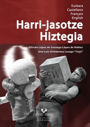 HARRI-JASOTZE HIZTEGIA. EUSKARA / CASTELLANO / FRANÇAIS / ENGLISH | 9788490820360 | LÓPEZ DE SOSOAGA LÓPEZ DE ROBLES, ALFREDO / ORMAETXEA LASAGA, JOSÉ LUIS "TXIPI"