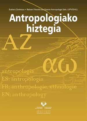 ANTROPOLOGIAKO HIZTEGIA | 9788490820414 | APAOLAZA BERAZA, JOXE MIGEL / HERNÁNDEZ GARCÍA, JONE MIREN / PÉREZ ALDASORO, PÍO / GARMENDIA MUNDUAT