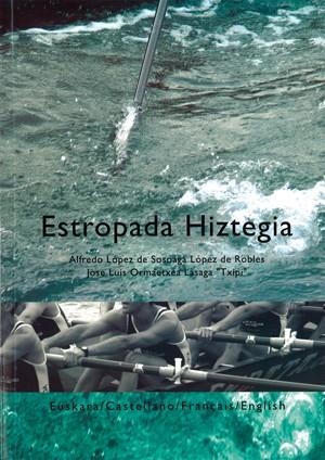 ESTROPADA HIZTEGIA. EUSKARA / CASTELLANO / FRANÇAIS / ENGLISH | 9788483738603 | LÓPEZ DE SOSOAGA LÓPEZ DE ROBLES, ALFREDO / ORMAETXEA LASAGA "TXIPI", JOSÉ LUIS