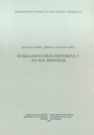 EUSKALARITZAREN HISTORIAZ. I. XVI-XIX MENDEAK | 9788479070236