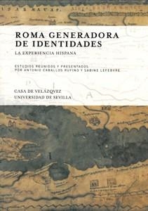 ROMA GENERADORA DE IDENTIDADES | 9788447212477 | CABALLOS RUFINO, ANTONIO / LEFEBVRE, SABINE / LE ROUX, PATRICK / WULFF ALONSO, FERNANDO / PINA POLO,