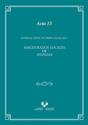 MAGISTRADOS LOCALES DE HISPANIA. ASPECTOS HISTÓRICOS, JURÍDICOS, LINGÜÍSTICOS | 9788498607567 | ORTIZ DE URBINA ÁLAVA, ESTÍBALIZ