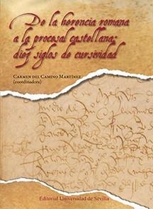 DE LA HERENCIA ROMANA A LA PROCESAL CASTELLANA: DIEZ SIGLOS DE CURSIVIDAD | 9788447212903 | CAMINO MARTÍNEZ, CARMEN DEL / ROBERTIS, TERESA DE / GHIGNOLI, ANTONELLA / ZAMPONI, STEFANO / MUZEREL
