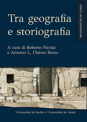 TRA GEOGRAFIA E STORIOGRAFIA | 9788447230662 | NICOLAI, ROBERTO / CANDAU MORÓN, JOSÉ MARÍA / GÓMEZ ESPELOSÍN, FRANCISCO JAVIER / GONZÁLEZ PONCE, FR