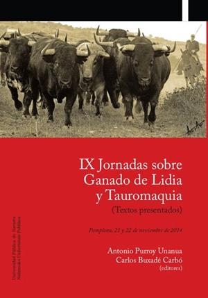 IX JORNADAS SOBRE GANADO DE LIDIA Y TAUROMAQUIA, PAMPLONA, 21 Y 22 DE NOVIEMBRE DE 2014 | 9788497692922 | JORNADAS SOBRE GANADO DE LIDIA Y TAUROMAQUIA