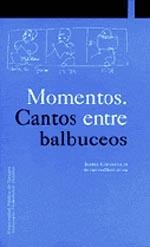MOMENTOS. CANTOS ENTRE BALBUCEOS | 9788495075147 | CABANELLAS, ISABEL / HOYUELOS, ALFREDO