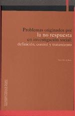 PROBLEMAS ORIGINADOS POR LA NO RESPUESTA EN INVESTIGACIÓN SOCIAL | 9788495075314 | DÍAZ DE RADA IGUZQUIZA, VIDAL
