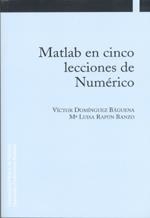 MATLAB EN CINCO LECCIONES DE NUMÉRICO | 9788497691956 | DOMÍNGUEZ BÁGUENA, VÍCTOR / RAPÚN BANZO, MARÍA LUISA