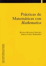PRÁCTICAS DE MATEMÁTICAS CON MATHEMATICA | 9788497690409 | ELORZA BARBAJERO, JORGE / BUJANDA CIRAUQUI, BLANCA