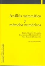 ANÁLISIS MATEMÁTICO Y MÉTODOS NUMÉRICOS | 9788497692007 | GARCÍA CELAYETA, BERTA / HIGUERAS SANZ, INMACULADA / ROLDÁN MARRODÁN, TEODORO