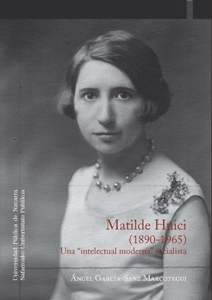 MATILDE HUICI (1890-1965) | 9788497692618 | GARCÍA-SANZ MARCOTEGUI, ÁNGEL