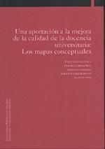 APORTACIÓN A LA MEJORA DE LA CALIDAD DE LA DOCENCIA UNIVERSITARIA, UNA : LOS MAPAS CONCEPTUALES | 9788495075383 | GONZÁLEZ GARCÍA, FERMÍN / IBÁÑEZ MOYA, FRANCISCO C. / CASALÍ SARASÍBAR, JAVIER / LÓPEZ RODRÍGUEZ, JO
