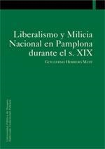 LIBERALISMO Y MILICIA NACIONAL EN PAMPLONA DURANTE EL SIGLO XIX | 9788497690133 | HERRERO MATÉ, GUILLERMO