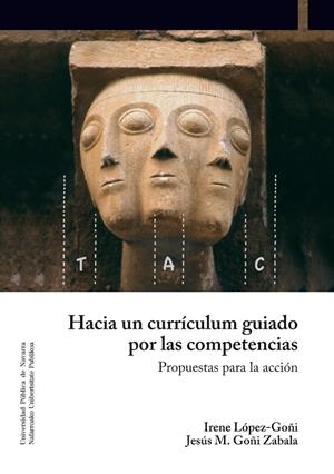 HACIA UN CURRÍCULUM GUIADO POR LAS COMPETENCIAS | 9788497692939 | LÓPEZ-GOÑI, IRENE / GOÑI ZABALA, JESÚS MARÍA