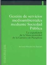 GESTIÓN DE SERVICIOS MEDIOAMBIENTALES MEDIANTE SOCIEDAD PÚBLICA | 9788497690225 | MAGDALENO ALEGRÍA, ANTONIO