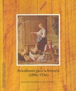 AVICULTORES PARA LA HISTORIA (1896-1936) | 9788497691864 | MENDIZABAL AIZPURU, JOSÉ ANTONIO