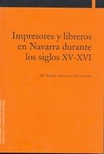 IMPRESORES Y LIBREROS EN NAVARRA DURANTE LOS SIGLOS XV-XVI | 9788497690508 | OSTOLAZA ELIZONDO, MARÍA ISABEL