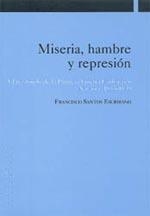 MISERIA, HAMBRE Y REPRESIÓN | 9788495075710 | SANTOS ESCRIBANO, FRANCISCO