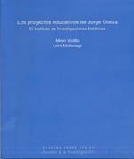 PROYECTOS EDUCATIVOS DE JORGE OTEIZA, LOS. EL INSTITUTO DE INVESTIGACIONES ESTÉTICAS. | 9788497692144 | VADILLO EGUINO, MIREN / MAKAZAGA LANAS, LEIRE