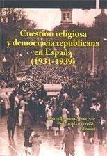 CUESTIÓN RELIGIOSA Y DEMOCRACIA REPUBLICANA EN ESPAÑA (1931-1939) | 9788497692021 | VARIOS AUTORES