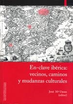 EN-CLAVE IBÉRICA: VECINOS, CAMINOS Y MUDANZAS CULTURALES | 9788497692076 | VARIOS AUTORES