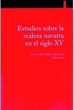 ESTUDIOS SOBRE LA REALEZA NAVARRA EN EL SIGLO XV | 9788497690850 | VARIOS AUTORES