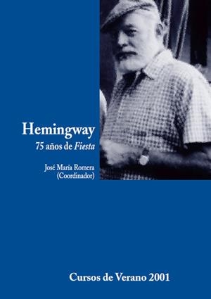 HEMINGWAY, 75 AÑOS DE FIESTA | 9788497690874 | VARIOS AUTORES