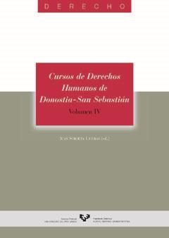 CURSOS DE DERECHOS HUMANOS DE DONOSTIA - SAN SEBASTIÁN. VOLUMEN IV | 9788483735589