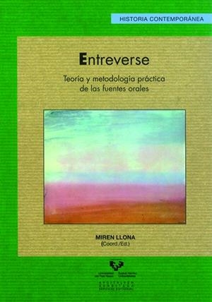 ENTREVERSE. TEORÍA Y METODOLOGÍA PRÁCTICA DE LAS FUENTES ORALES | 9788498606645