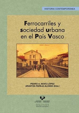 FERROCARRILES Y SOCIEDAD URBANA EN EL PAÍS VASCO | 9788490820599
