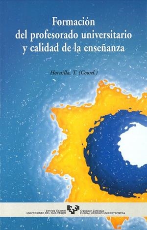 FORMACIÓN DEL PROFESORADO UNIVERSITARIO Y CALIDAD DE LA ENSEÑANZA | 9788483731154