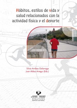 HÁBITOS, ESTILOS DE VIDA Y SALUD RELACIONADOS CON LA ACTIVIDAD FÍSICA Y EL DEPORTE | 9788498601862