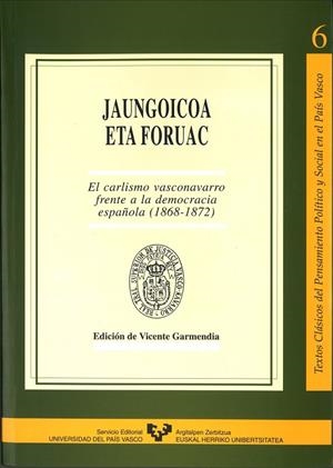 JAUNGOICOA ETA FORUAC. EL CARLISMO VASCONAVARRO FRENTE A LA DEMOCRACIA ESPAÑOLA (1868-1872) | 9788483731253