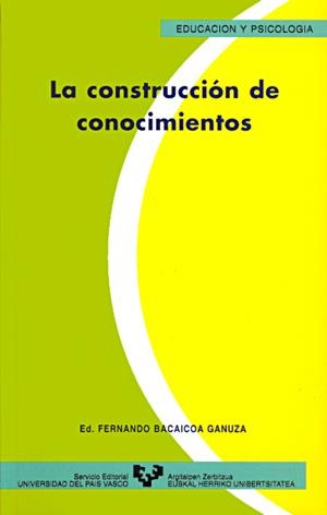 CONSTRUCCIÓN DE CONOCIMIENTOS, LA | 9788475858135