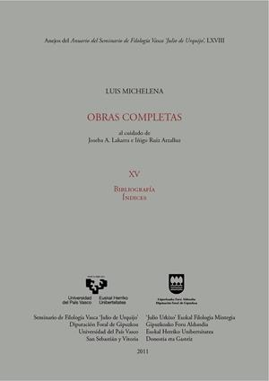 LUIS MICHELENA. OBRAS COMPLETAS. XV. BIBLIOGRAFÍA. ÍNDICES | 9788498604856
