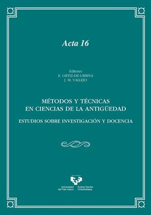 MÉTODOS Y TÉCNICAS EN CIENCIAS DE LA ANTIGÜEDAD. ESTUDIOS SOBRE INVESTIGACIÓN Y DOCENCIA | 9788490828816