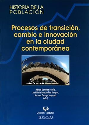 PROCESOS DE TRANSICIÓN, CAMBIO E INNOVACIÓN EN LA CIUDAD CONTEMPORÁNEA | 9788498604986